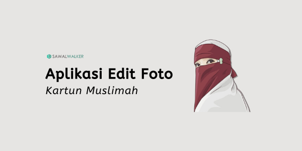 aplikasi edit foto menjadi kartun muslimah