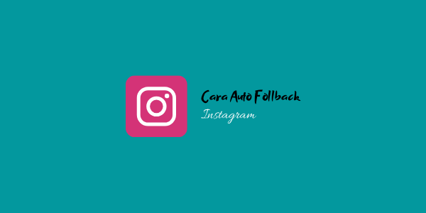 cara auto follback Instagram