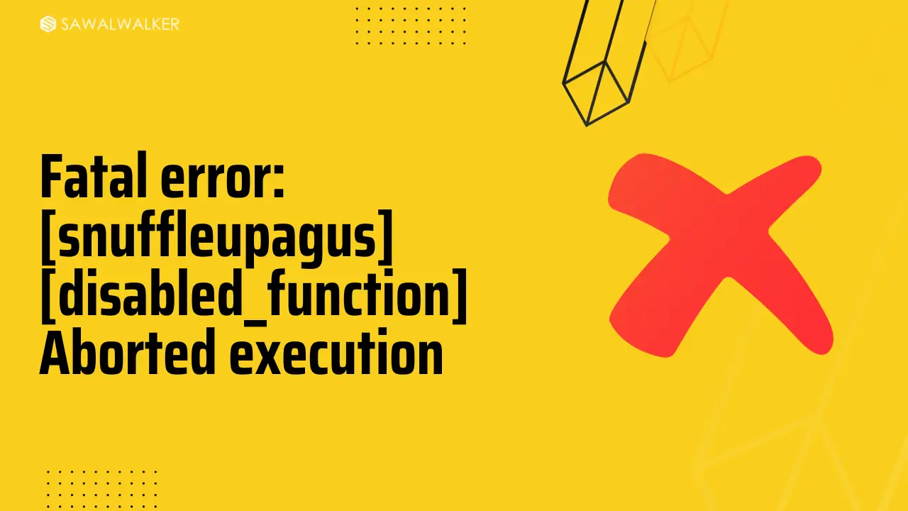 Cara Mengatasi Fatal error: [snuffleupagus][disabled_function] Aborted execution