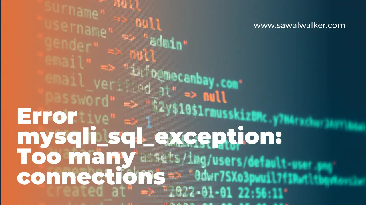 Cara Mengatasi Error mysqli_sql_exception: Too many connections di phpMyAdmin cPanel