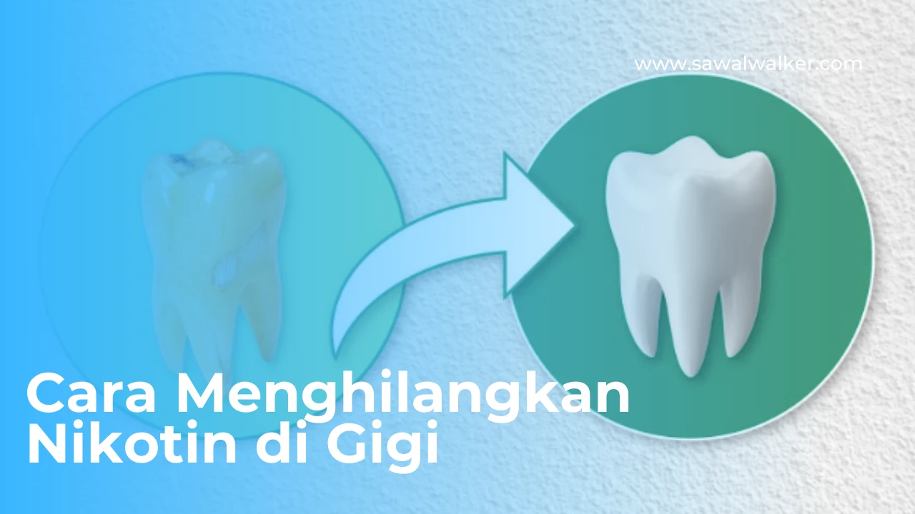 Cara Menghilangkan Nikotin di Gigi
